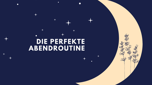 Die beste Abendroutine für den perfekten Schlaf: 7 Tipps für erholsame Nächte