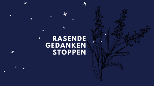 Wie lassen sich rasende Gedanken am Abend stoppen? 7 Tipps